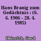 Hans Branig zum Gedächtnis : (6. 6. 1906 - 28. 4. 1985)