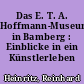 Das E. T. A. Hoffmann-Museum in Bamberg : Einblicke in ein Künstlerleben