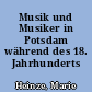 Musik und Musiker in Potsdam während des 18. Jahrhunderts