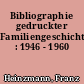 Bibliographie gedruckter Familiengeschichten : 1946 - 1960