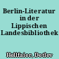 Berlin-Literatur in der Lippischen Landesbibliothek