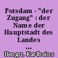 Potsdam - "der Zugang" : der Name der Hauptstadt des Landes Brandenburg aus heutiger sprachgeschichtichtlicher Sicht