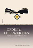 Orden und Ehrenzeichen : Handbuch der Phaleristik