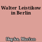Walter Leistikow in Berlin