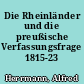 Die Rheinländer und die preußische Verfassungsfrage 1815-23