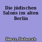 Die jüdischen Salons im alten Berlin