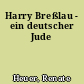 Harry Breßlau - ein deutscher Jude