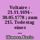 Voltaire : 21.11.1694 - 30.05.1778 ; zum 215. Todestag eines streitbaren Denkers
