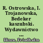 R. Ostrowska, I. Trojanowska, Bedeker kaszubski. Wydawnictwo Morskie, Gsyala, 1962, 347 S.