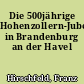 Die 500jährige Hohenzollern-Jubelfeier in Brandenburg an der Havel
