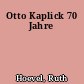 Otto Kaplick 70 Jahre