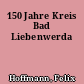 150 Jahre Kreis Bad Liebenwerda