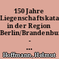 150 Jahre Liegenschaftskataster in der Region Berlin/Brandenburg - Aufbau des Liegenschaftskatasters aus dem "Nichts" - wie war das 1861?