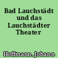 Bad Lauchstädt und das Lauchstädter Theater