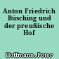 Anton Friedrich Büsching und der preußische Hof