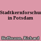 Stadtkernforschungen in Potsdam