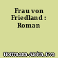 Frau von Friedland : Roman