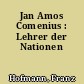 Jan Amos Comenius : Lehrer der Nationen