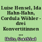Luise Hensel, Ida Hahn-Hahn, Cordula Wöhler - drei Konvertitinnen des 19. Jahrhunderts