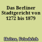 Das Berliner Stadtgericht von 1272 bis 1879