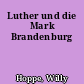 Luther und die Mark Brandenburg