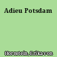 Adieu Potsdam