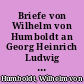 Briefe von Wilhelm von Humboldt an Georg Heinrich Ludwig Nicolovius : mit zwei Anh.