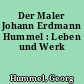 Der Maler Johann Erdmann Hummel : Leben und Werk