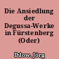 Die Ansiedlung der Degussa-Werke in Fürstenberg (Oder) 1940