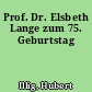Prof. Dr. Elsbeth Lange zum 75. Geburtstag