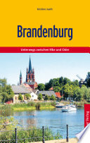 Brandenburg : unterwegs zwischen Elbe und Oder