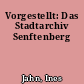 Vorgestellt: Das Stadtarchiv Senftenberg