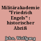 Militärakademie "Friedrich Engels" : historischer Abriß