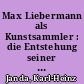 Max Liebermann als Kunstsammler : die Entstehung seiner Sammlung und ihre zeitgenössische Wirkung