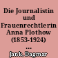Die Journalistin und Frauenrechtlerin Anna Plothow (1853-1924) : eine biografische Annäherung