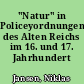 "Natur" in Policeyordnungen des Alten Reichs im 16. und 17. Jahrhundert