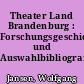 Theater Land Brandenburg : Forschungsgeschichte und Auswahlbibliografie
