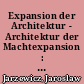Expansion der Architektur - Architektur der Machtexpansion : zu einigen Fragen der Baukunst in der Neumark in der zweiten Hälfte des 13. Jh.