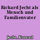 Richard Jecht als Mensch und Familienvater