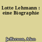 Lotte Lehmann : eine Biographie