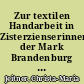 Zur textilen Handarbeit in Zisterzienserinnenklöstern der Mark Brandenburg : Beobachtungen, Befunde, Rückschlüsse
