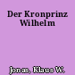 Der Kronprinz Wilhelm