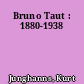 Bruno Taut : 1880-1938