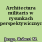 Architectura militaris w rysunkach perspektywicznych