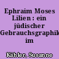 Ephraim Moses Lilien : ein jüdischer Gebrauchsgraphiker im Jugendstil