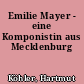 Emilie Mayer - eine Komponistin aus Mecklenburg
