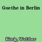 Goethe in Berlin
