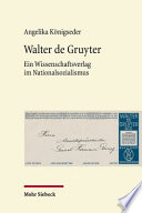 Walter de Gruyter : ein Wissenschaftsverlag im Nationalsozialismus