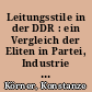 Leitungsstile in der DDR : ein Vergleich der Eliten in Partei, Industrie und Dienstleistungszweig 1971 bis 1989