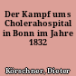 Der Kampf ums Cholerahospital in Bonn im Jahre 1832